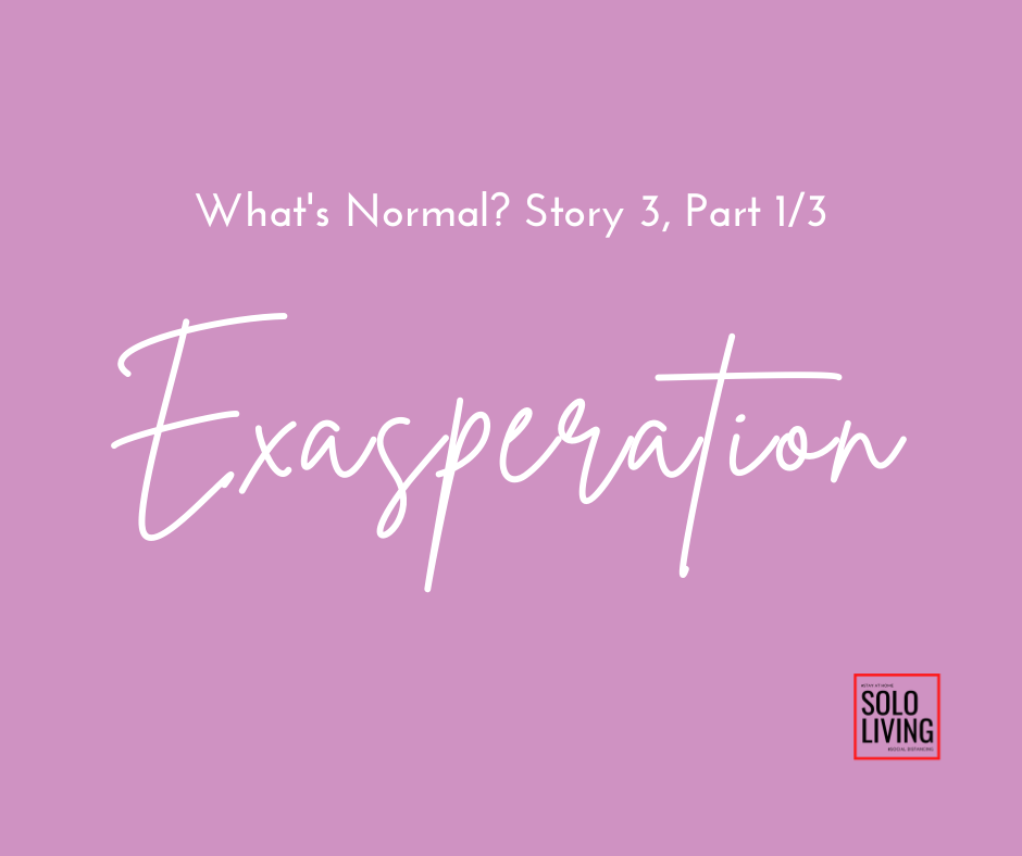 What's Normal? Exasperation