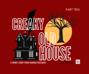 Solo Living Short Story Creaky Old House Part 10