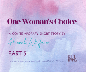 One Woman's Choice Part 3