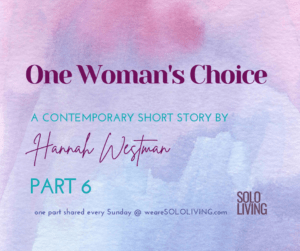One Woman's Choice Part 6
