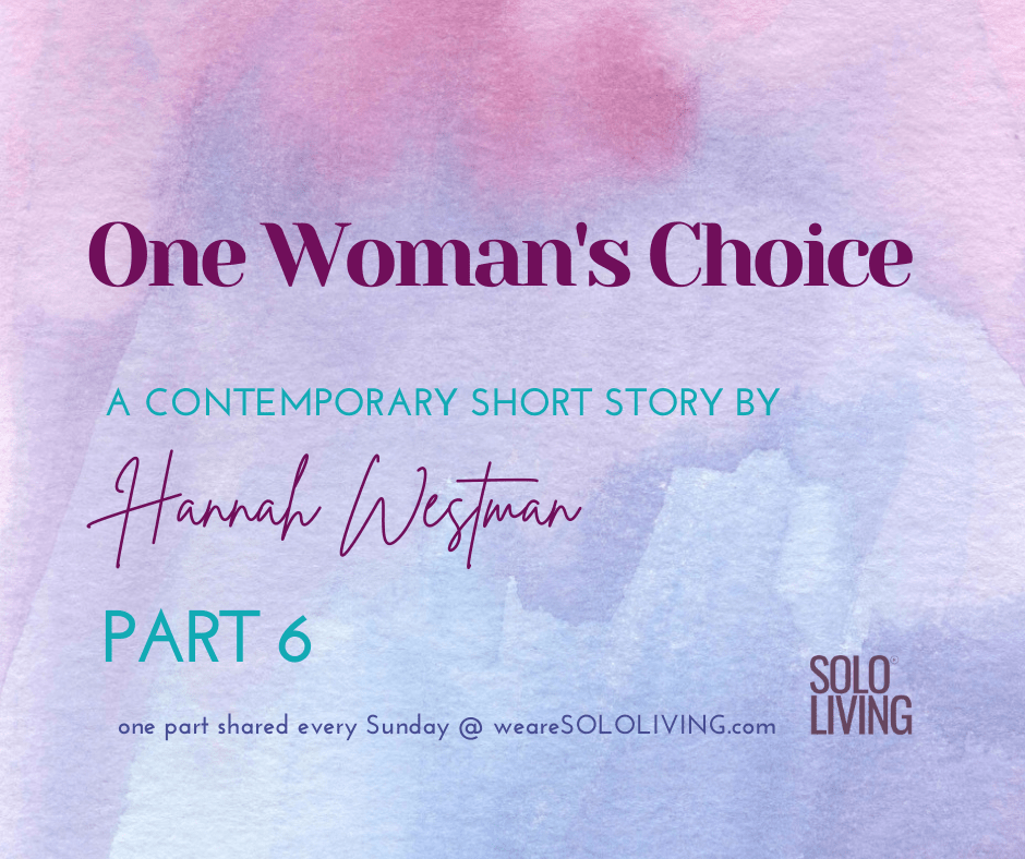 One Woman's Choice Part 6