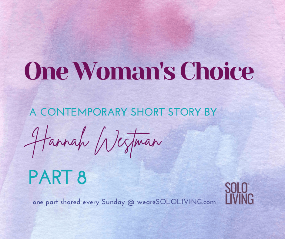 One Woman's Choice Part 8
