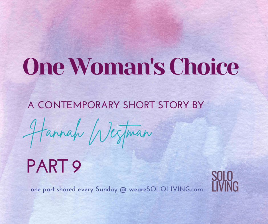 One Woman's Choice Part 9