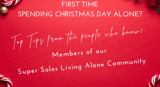 First Time Spending Christmas Day Alone Top Tips From Our Super Solos